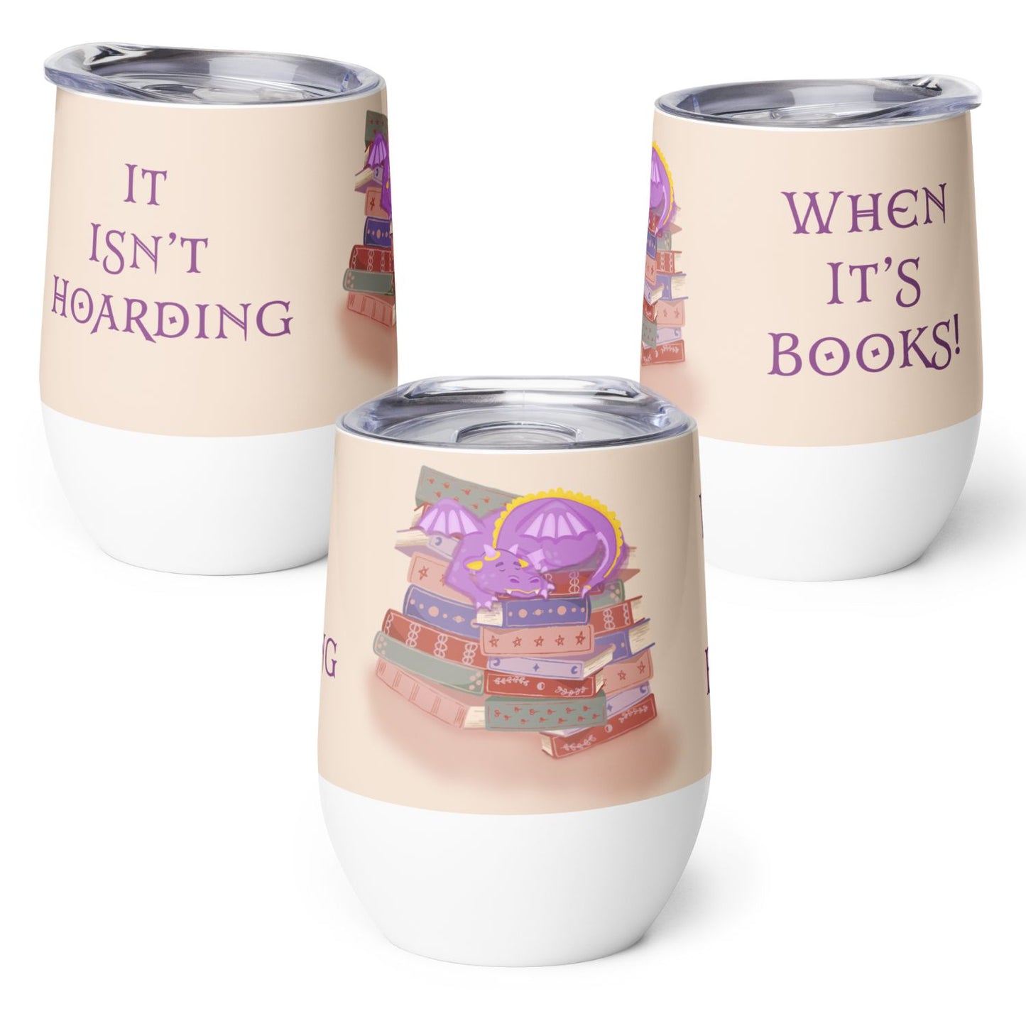 Three insulated tumblers with purple dragon on a stack of books on a white background showing full design with text: it isn't hoarding when it's books