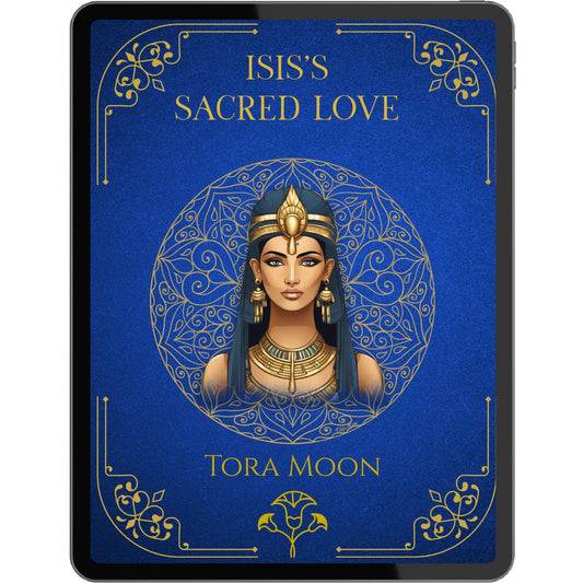 Cover image of Isis's Sacred Love, an embodied devotional self-love practice featuring the Goddess Isis on a blue and gold mandala background, part of the Goddess Mindset Transformation Guides by Tora Moon.