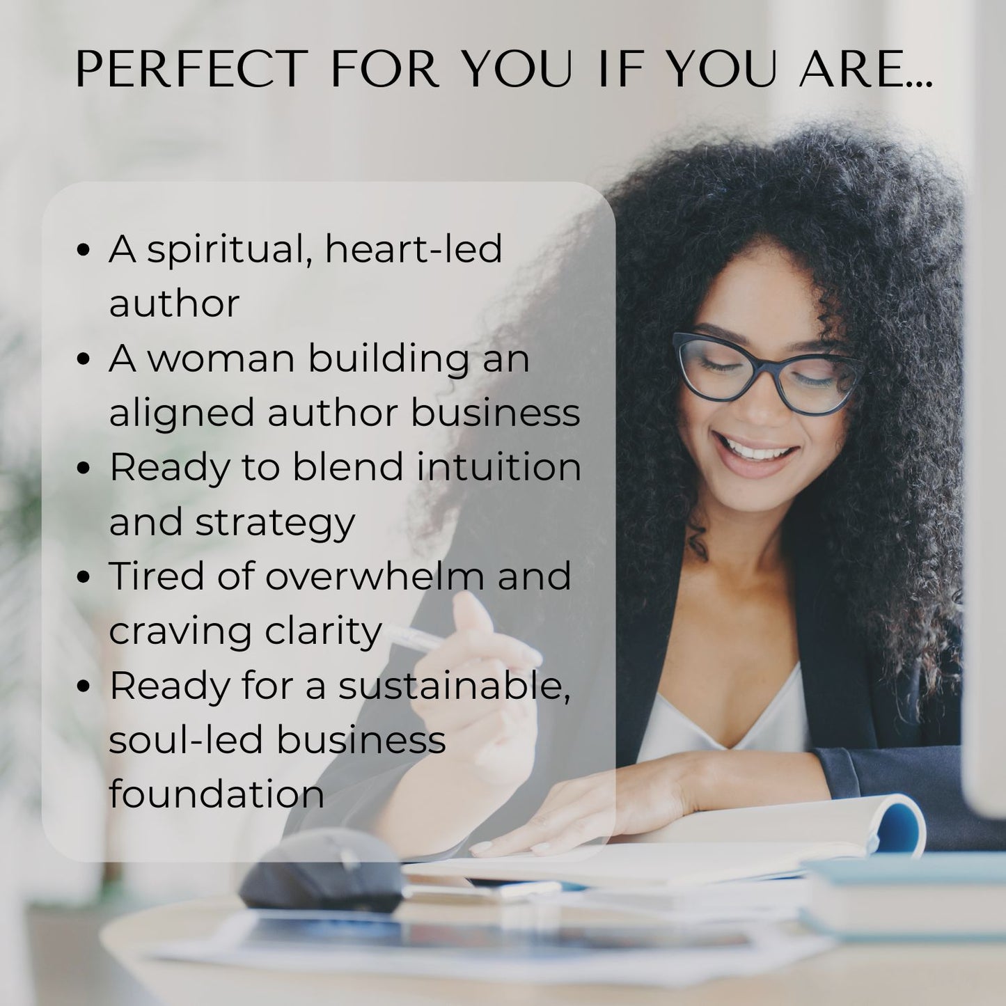 Who This Is For graphic for the Indie Author Business System, featuring a smiling, curly-haired woman working at her desk with a soft gray overlay listing the ideal audience: spiritual heart-led authors, women building aligned author businesses, intuitive strategists, writers seeking clarity over overwhelm, and creatives wanting a sustainable soul-led business foundation.