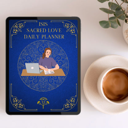 Isis’s Sacred Love Daily Planner shown on a tablet beside a cup of coffee, representing a daily devotional planning practice for cultivating self-love, acceptance, and wholeness.