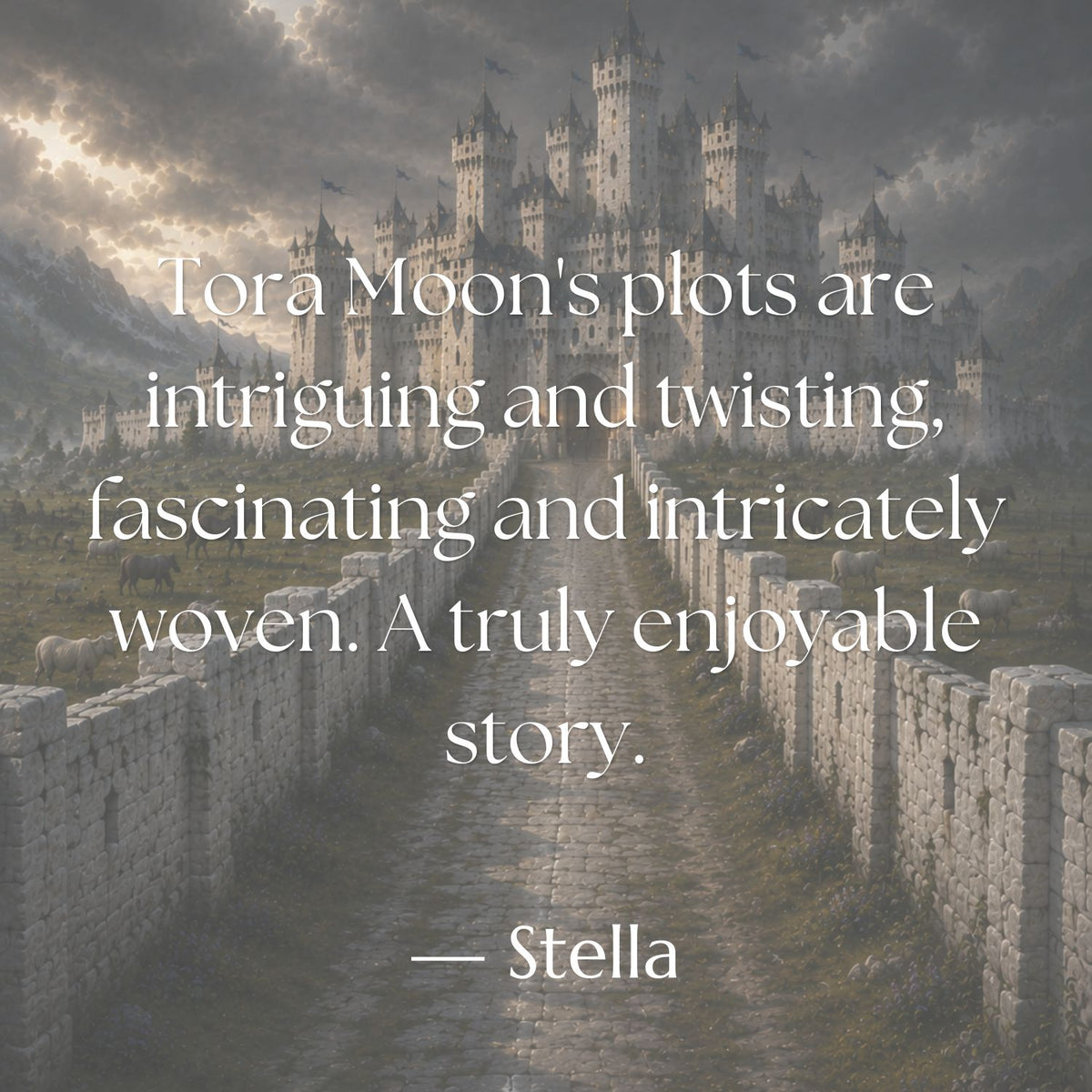 Reader review of Tora Moon’s Legends of Lairheim series by Stella over a painterly image of a castle at the end of a stone road.
