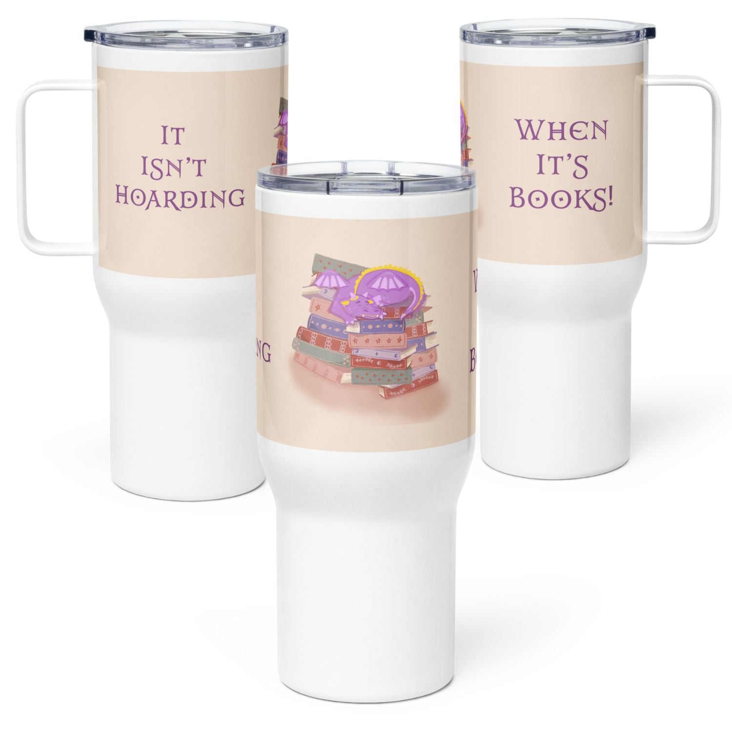 Three white tumblers with a pink dragon on book stack on a white background showing full design with text: it isn't hoarding when it's books