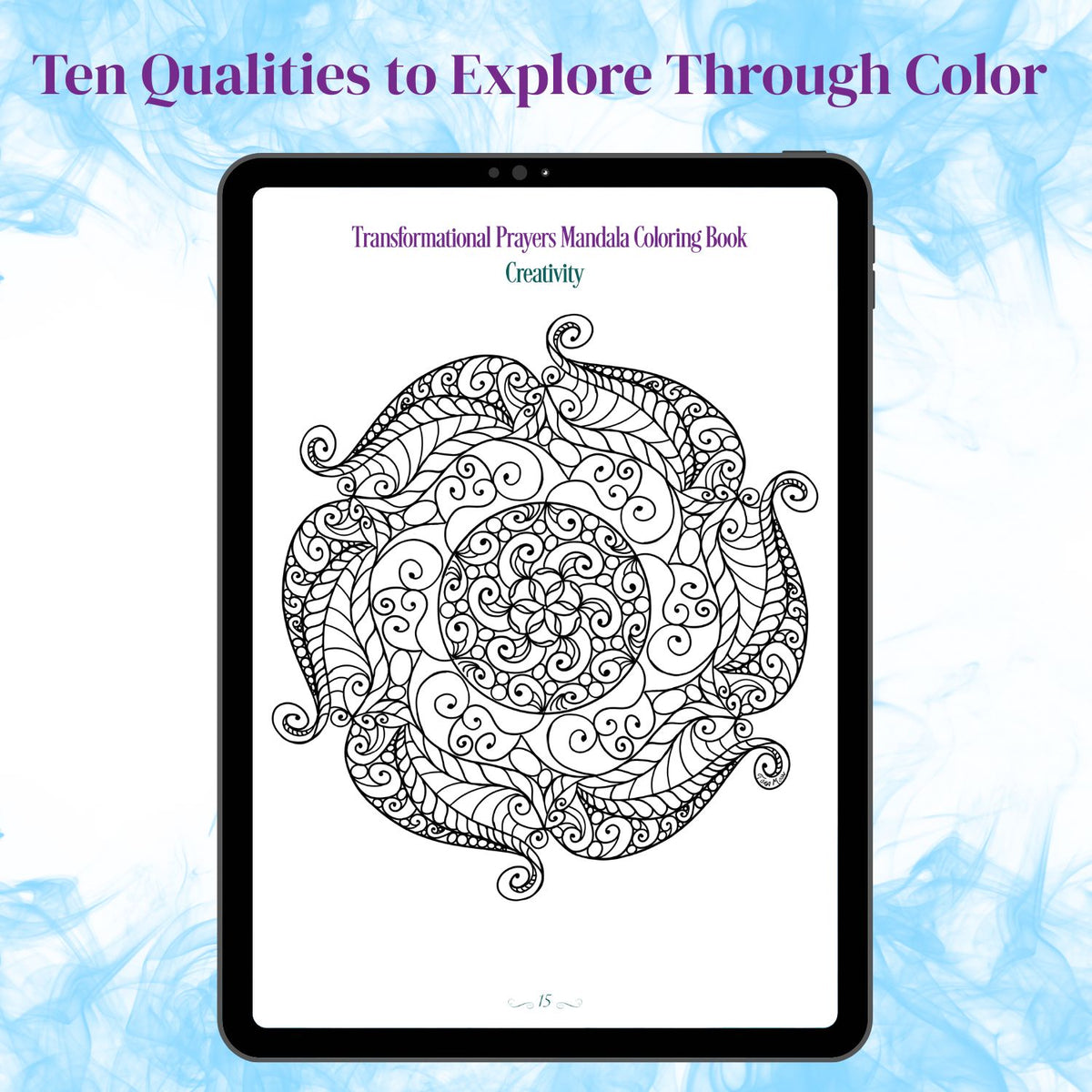 Creativity coloring page from the Transformational Prayers Mandala Coloring Book, showing one of Tora Moon’s ten original mandalas created for the qualities explored in Transformational Prayers.