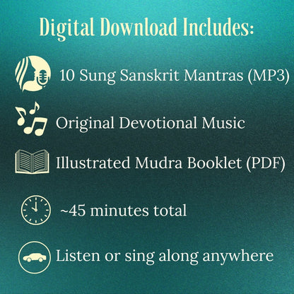 Digital download includes 10 sung Sanskrit mantra MP3s, original devotional music, illustrated mudra booklet PDF, and 45 minutes total listening time