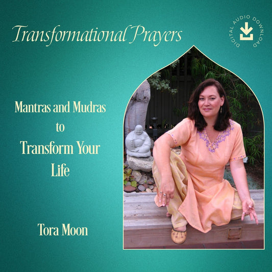 Transformational Prayers digital audio download cover featuring Tora Moon, sung Sanskrit mantras with original devotional music and mudra practice